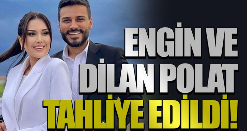 Engin ve Dilan Polat Davasında Flaş Gelişme: Tahliye Kararı!