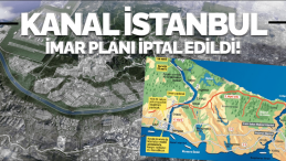 Kanal İstanbul İmar Planı İptal Edildi