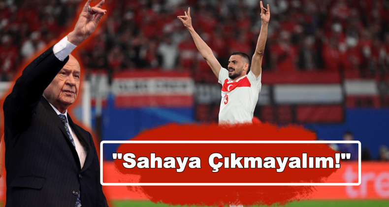 Bahçeli’den UEFA’ya Sert Tepki: “Sahaya Çıkmayalım!”