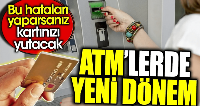 ATM’lere Yeni Özellik: Dolandırıcılara Karşı Anında Kart Yutma