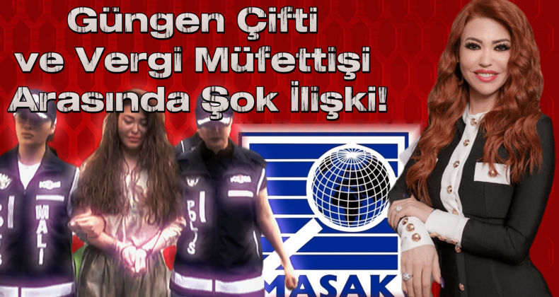 Neslim Güngen Soruşturmasında Şok: Vergi Müfettişi de Gözaltında!