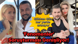 Fenomenler Soruşturması: “Para Kasası” Gökhan Göz Aranıyor