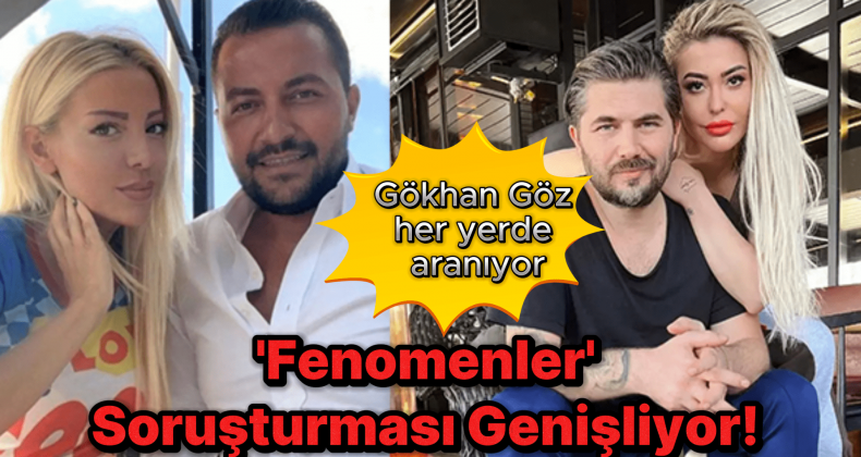 Fenomenler Soruşturması: “Para Kasası” Gökhan Göz Aranıyor