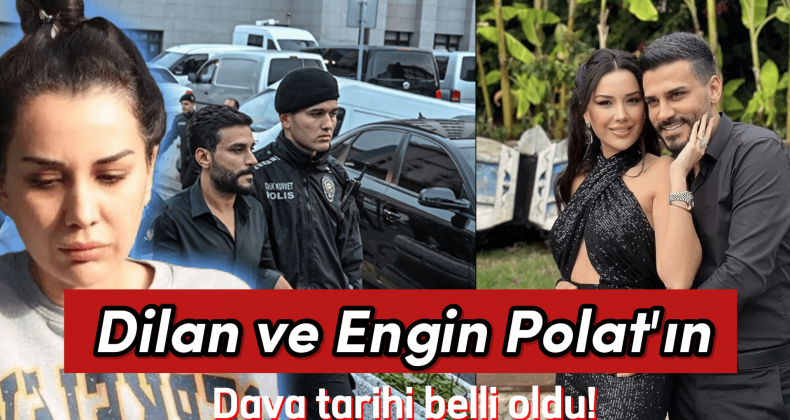 Dilan Polat ve Engin Polat 4 Eylül’de Hakim Karşısında!