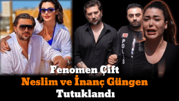 Neslim Güngen ve İnanç Güngen Tutuklandı: 17 Şüpheli Hapiste