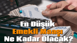 En Düşük Emekli Maaşı Ne Kadar Olacak?