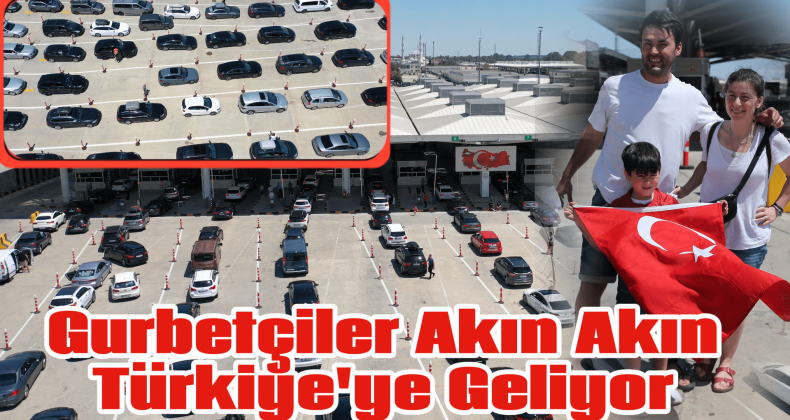 Kapıkule Sınır Kapısı’nda Tarihi Rekor: Gurbetçiler Akın Akın Geliyorlar!