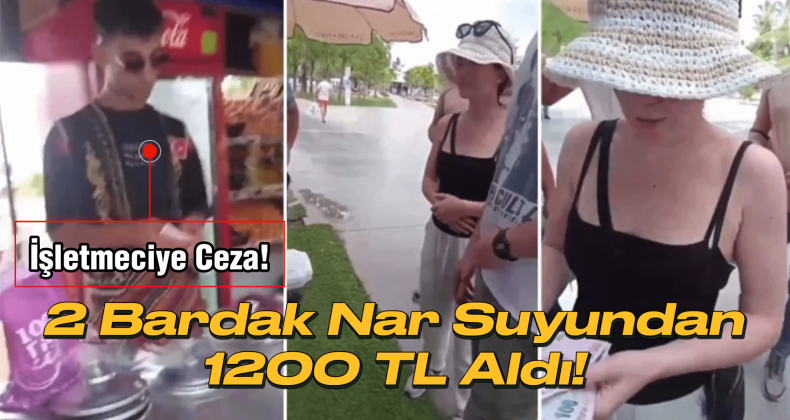 Antalya’da 2 Bardak Nar Suyuna 1200 TL: İşletmeciye Ceza!