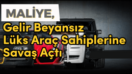 Lüks Araç Sahiplerine Vergi İncelemesi: Gelir Beyansız Harcama Avı