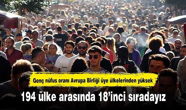 Türkiye, 85,4 Milyon Kişilik Nüfusuyla Dünyada 18. Sırada