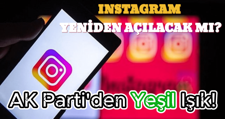 AK Parti’den Instagram’a Açık Kapı: Erişim Engeli Kaldırılabilir!