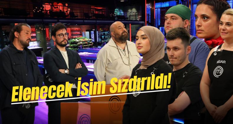 MasterChef’te Şok! Bu Akşam Elenecek İsim Sızdırıldı!