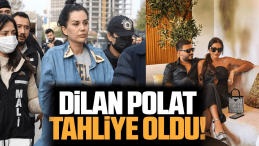 Dilan Polat Tahliye Edildi!