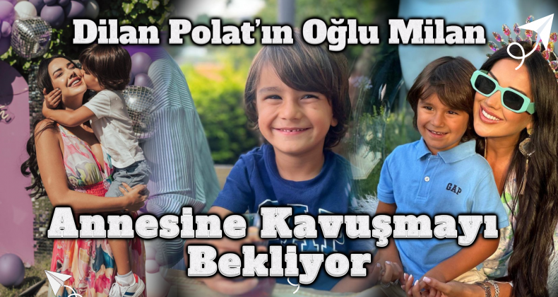 Sıla Doğu’dan Duygusal Paylaşım! Milan Annesini Beklerken…