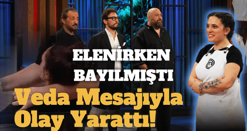 MasterChef’ten Elendi, Veda Mesajıyla Olay Yarattı!