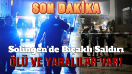 Solingen’de Şehir Festivalinde Kanlı Saldırı!