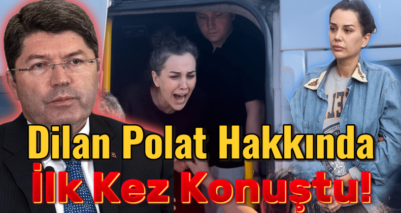 Bakan Tunç’tan Dilan Polat Açıklaması: “Yargıya Güvenelim”