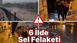 6 İlde Sel Felaketi: 1 Kişi Öldü, 1 Kişi Aranıyor!