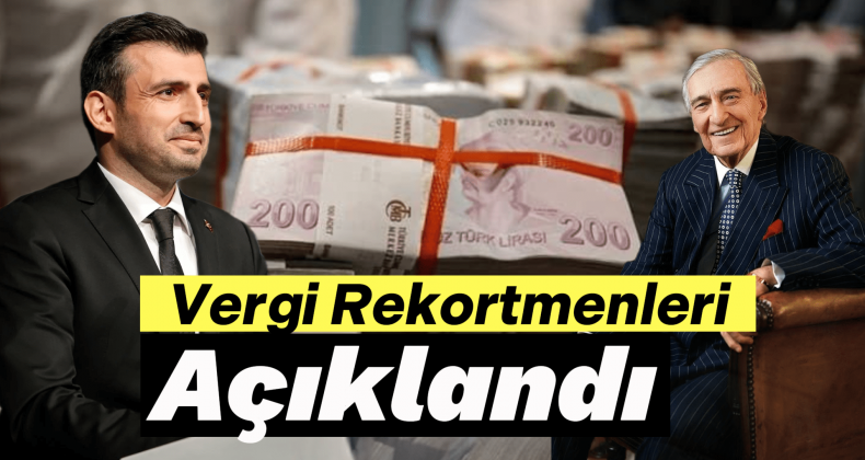 Türkiye’nin Vergi Rekortmenleri Belli Oldu