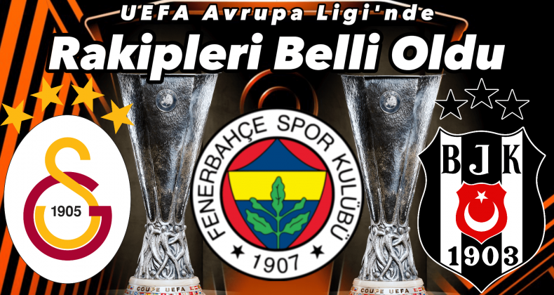 UEFA Avrupa Ligi’nde Rakipler Belli Oldu