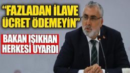 Bakan Işıkhan’dan Uyarı: Fazladan Ücret Ödemeyin, Cezası Büyük!