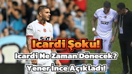 Galatasaray’da Icardi Şoku! Yener İnce’den Flaş Açıklama