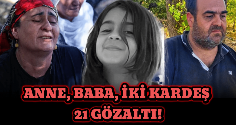 Kayıp Narin’den Acı Haber: Aileden 21 Gözaltı!