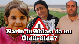 Narin’in Ablasının da Şüpheli Ölümü Ortaya Çıktı!