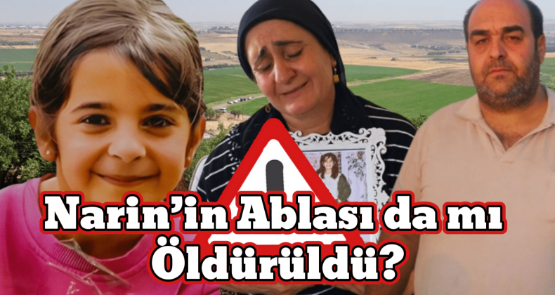 Narin’in Ablasının da Şüpheli Ölümü Ortaya Çıktı!