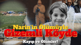 Narin’in Ölümüyle Gizemli Köyde 10 Yıllık Şüpheli Ölümler