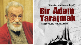 Necip Fazıl Kısakürek’in “Bir Adam Yaratmak” Eseri Beyazperdede