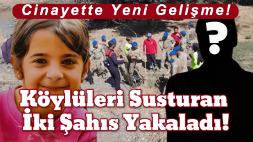 Narin Cinayetinde Köylüleri Susturan 2 Kişi Gözaltında