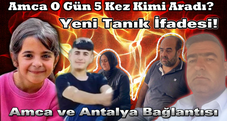 Narin’in Amcası O Gün Antalya’da Kimle 5 Kez Görüştü?