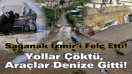 İzmir’de Sel Felaketi: Yol Çöktü, Araçlar Denize Sürüklendi!