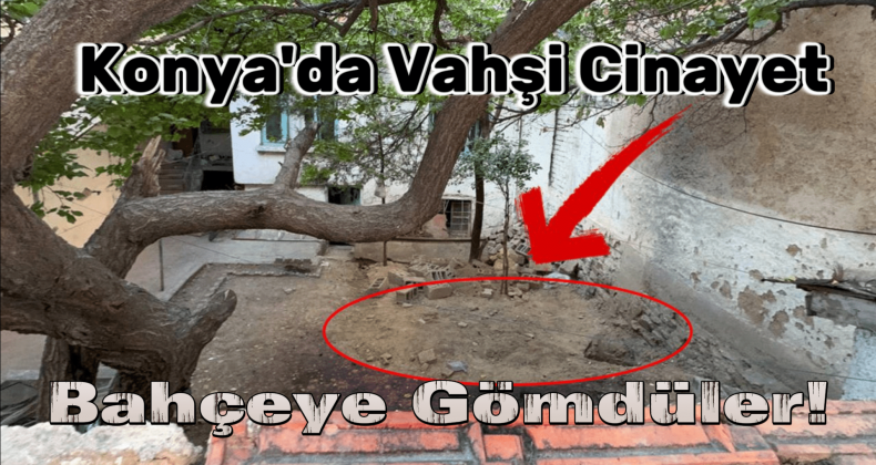 Konya’da Dört Afgan Çiğdem’i Öldürüp Bahçeye Gömdü!