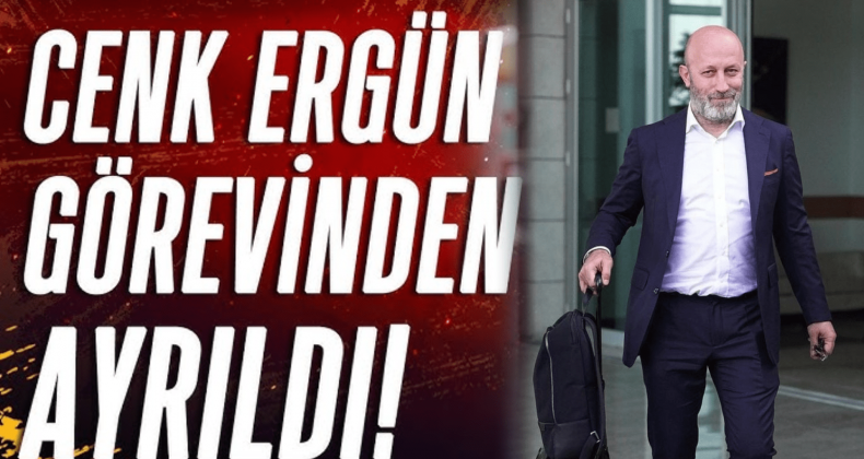 Cenk Ergün İstifa Etti!