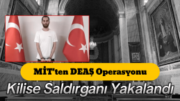 MİT’in Santa Maria Operasyonu: DAEŞ’li Terörist Yakalandı