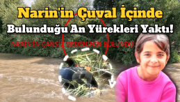 Narin’in Bulunma Anı Ortaya Çıktı: İşte O Kahreden Fotoğraf