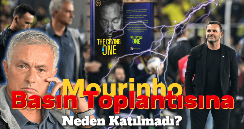 Jose Mourinho Basın Toplantısına Neden Katılmadı?