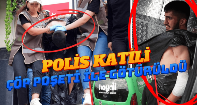 Polis Katili Hayvan Taşıma Aracıyla Adliyeye Götürüldü!