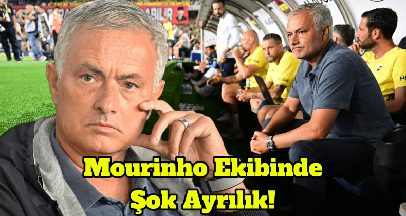 Mourinho Ekibinden Fenerbahçe’de Şok İstifa!