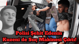 Şeyda Yılmaz’ı Şehit Eden Şüphelinin Kuzeni Tutuklandı!