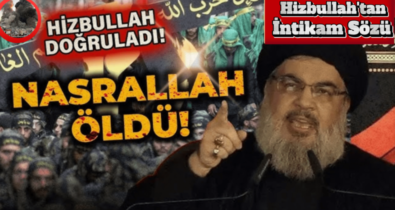 Hizbullah, Hasan Nasrallah’ın Öldüğünü Açıkladı!
