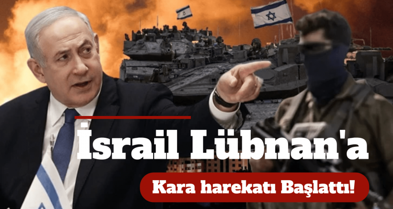 İsrail Askeri Lübnan’a Girdi: “Kuzey Okları Operasyonu”