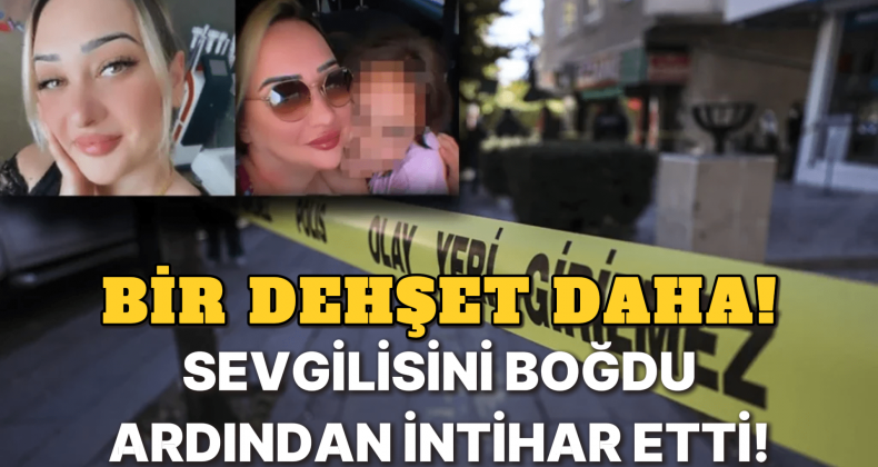 Mersin’de Dehşet! Sevgilisini Boğarak Öldürdü, İntihar Etti