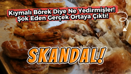 Sarıyer Börekçisi’nde Kıymalı Börek Skandalı!