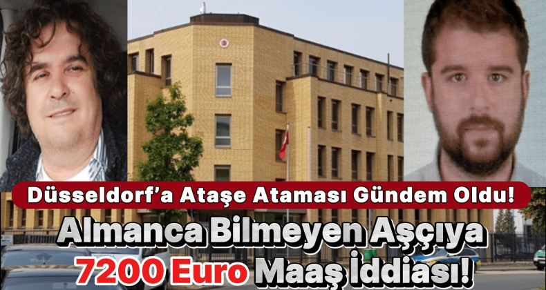 7200 Euro Maaşlı Aşçı Ataşelikte! Almanca Bilmiyor İddiası..