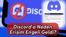 Discord’a Neden Erişim Engeli Geldi?