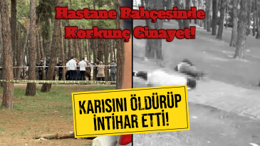 Bakırköy’de Hastane Cinayet: Karısını Öldürüp İntihar Etti!