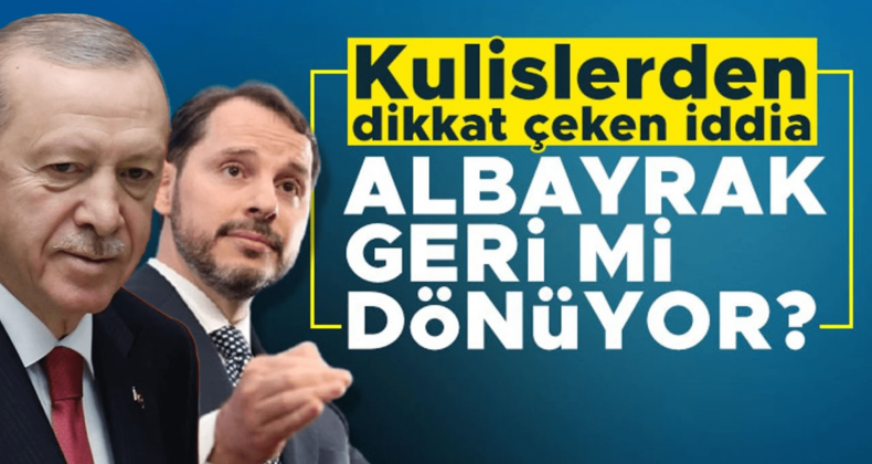 Berat Albayrak Yeniden Kabineye Dönebilir Mi?
